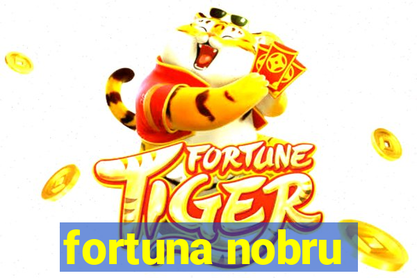 fortuna nobru